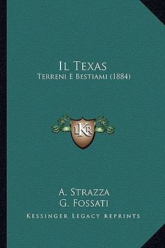 portada Il Texas: Terreni E Bestiami (1884) (en Italiano)