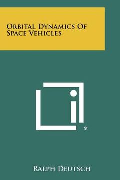 portada orbital dynamics of space vehicles (en Inglés)