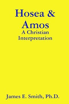 portada Hosea & Amos: A Christian Interpretation (en Inglés)