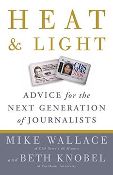 portada Heat and Light: Advice for the Next Generation of Journalists (en Inglés)
