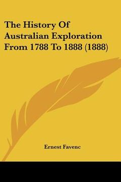 portada the history of australian exploration from 1788 to 1888 (1888) (in English)
