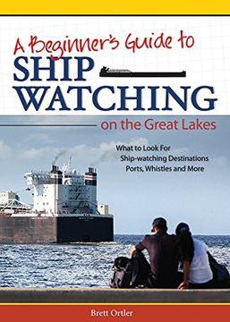 portada A Beginner's Guide to Ship Watching on the Great Lakes