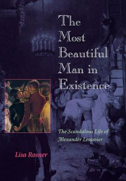 portada The Most Beautiful man in Existence: The Scandalous Life of Alexander Lesassier (en Inglés)