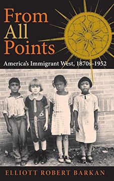 portada From all Points: America's Immigrant West, 1870S-1952 (American West in the Twentieth Century) (en Inglés)