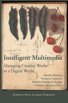 portada intelligent multimedia. managing creative works in a digital world. (en Inglés)