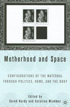 portada motherhood and space: configurations of the maternal through politics, home, and the body (en Inglés)