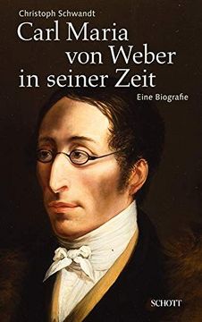 portada Carl Maria von Weber in seiner Zeit: Eine Biografie (in German)