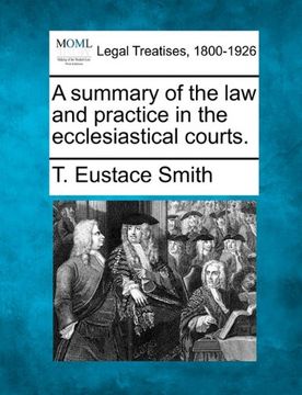 portada a summary of the law and practice in the ecclesiastical courts. (en Inglés)