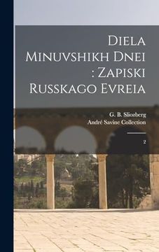 Diela Minuvshikh Dnei: Zapiski Russkago Evreia: 2 (en Ruso)