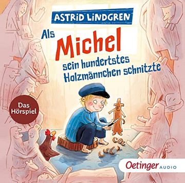 portada Als Michel Sein Hundertstes Holzmännchen Schnitzte: Das Hörspiel (Michel aus Lönneberga) (en Alemán)