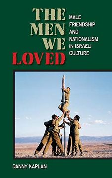 portada The men we Loved: Male Friendship and Nationalism in Israeli Culture (en Inglés)