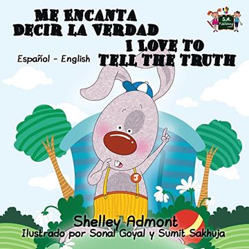 Me Encanta Decir la Verdad I Love to Tell the Truth: Spanish English Bilingual Edition (Spanish English Bilingual Collection)