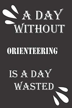 portada A day Without Orienteering is a day Wasted (in English)