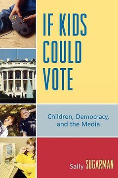 portada if kids could vote: children, democracy, and the media (en Inglés)