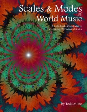 portada Scales & Modes of World Music: A Scale-Mode-Chord Matrix Containing 252 Musical Scales 