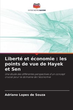 portada Liberté et économie: les points de vue de Hayek et Sen (en Francés)