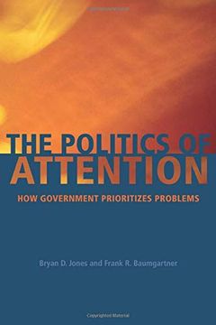 portada The Politics of Attention: How Government Prioritizes Problems (en Inglés)