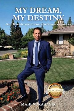 portada My Dream, my Destiny: Great Rewards Come to Those who Overcome Obstacles (en Inglés)