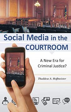 portada Social Media in the Courtroom: A new era for Criminal Justice? (en Inglés)