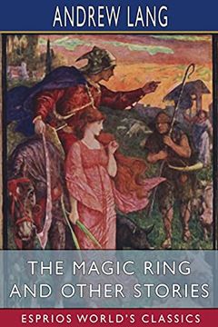 portada The Magic Ring and Other Stories (Esprios Classics) (en Inglés)