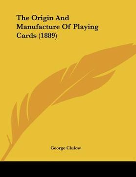 portada the origin and manufacture of playing cards (1889) (in English)