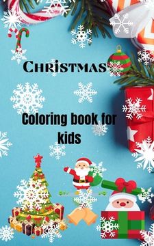 portada Christmas Coloring Book for kids: For kids ages 2-5Amazing Christmas Coloring Books with Fun Easy and Relaxing Pages for Boys Girls5.0X8.0 Small bookF (en Inglés)