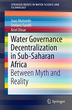 portada Water Governance Decentralization in Sub-Saharan Africa: Between Myth and Reality (Springerbriefs in Water Science and Technology) (en Inglés)