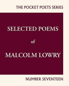 portada Selected Poems of Malcolm Lowry: City Lights Pocket Poets Number 17 