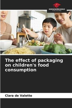 portada The effect of packaging on children's food consumption (en Inglés)