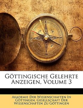 portada Göttingische Gelehrte Anzeigen, Volume 3 (en Alemán)