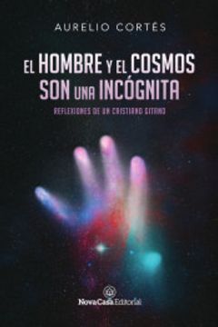 portada El Hombre y el Cosmos son una Incógnita (in Spanish)