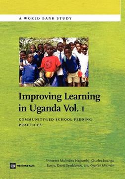 portada improving learning in uganda, volume i: community-led school feeding practices (en Inglés)