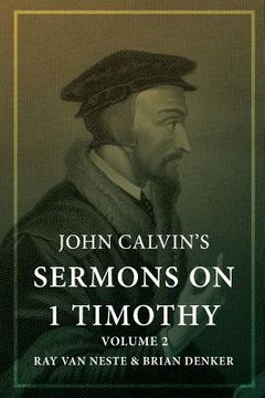 portada John Calvin's Sermons on 1 Timothy: Volume 2 (in English)