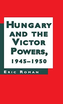portada Hungary and the Victor Powers, 1945-1950 (en Inglés)