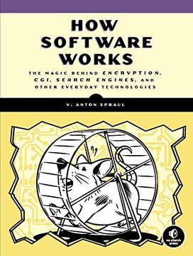 portada How Software Works: The Magic Behind Encryption, Cgi, Search Engines, and Other Everyday Technologies (in English)