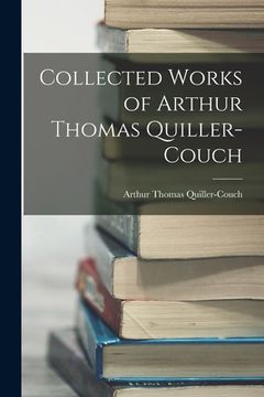 portada Collected Works of Arthur Thomas Quiller-Couch (en Inglés)
