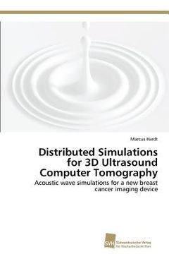 portada distributed simulations for 3d ultrasound computer tomography (en Inglés)