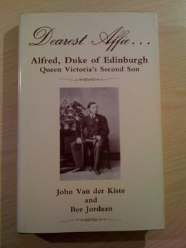 portada Dearest Affie. Alfred, Duke of Edinburgh: Queen Victoria's Second son 1844-1900 (en Inglés)