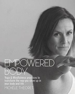 portada Empowered Body: Yoga & Mindfulness Practices to Transform the way you Show up in Your Body and Life 