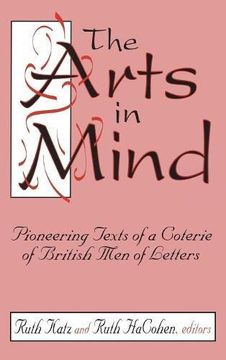 portada the arts in mind: pioneering texts of a coterie of british men of letters (en Inglés)