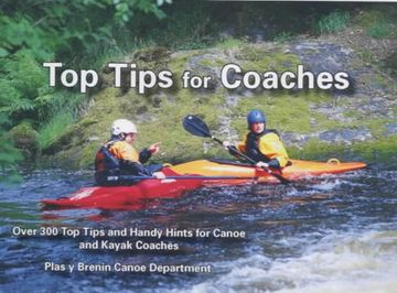 portada Top Tips for Coaches: Over 300 Top Tips and Handy Hints for Canoe and Kayak Coaches
