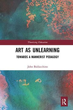 portada Art as Unlearning (Theorizing Education) (en Inglés)