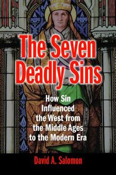 The Seven Deadly Sins: How Sin Influenced the West from the Middle Ages to the Modern Era (en Inglés)