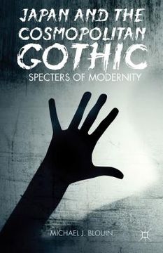 portada Japan and the Cosmopolitan Gothic: Specters of Modernity (en Inglés)