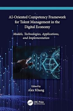 portada Ai-Oriented Competency Framework for Talent Management in the Digital Economy: Models, Technologies, Applications, and Implementation (en Inglés)