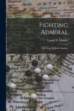 portada Fighting Admiral: The Story Of Dan Callaghan
