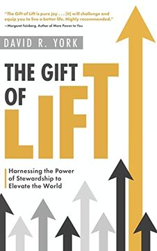portada The Gift of Lift: Harnessing the Power of Stewardship to Elevate the World (en Inglés)