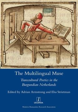 portada The Multilingual Muse: Transcultural Poetics in the Burgundian Netherlands (en Inglés)