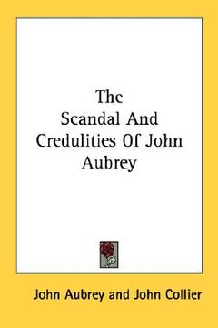 portada the scandal and credulities of john aubrey (en Inglés)