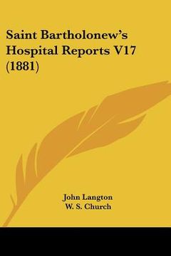 portada saint bartholonew's hospital reports v17 (1881) (in English)